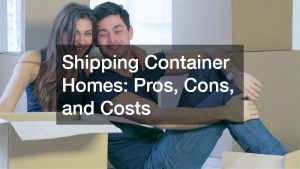 Shipping Container Homes  Pros, Cons, and Costs