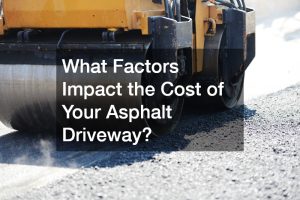 What Factors Impact the Cost of Your Asphalt Driveway?