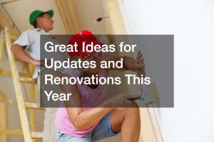 Great Ideas for Updates and Renovations This Year